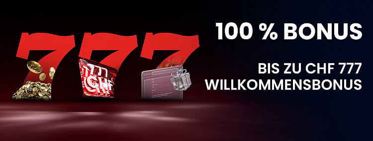 100% Bonus bis zu CHF 777!
